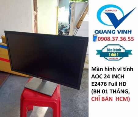 [HCM]Màn hình vi tính AOC 24 INCH E2476 Full HD (BH 01 THÁNG, CHỈ BÁN  HCM)